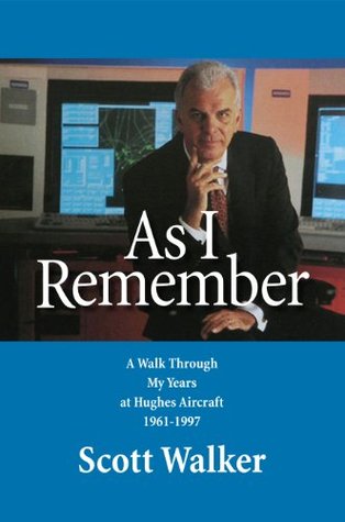 [dc119] ~Read@ %Online@ As I Remember: A walk through my years at Hughes Aircraft 1961-1997 - Scott Walker @P.D.F@