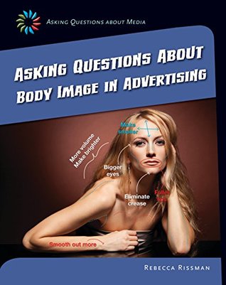 [5c538] *Read! Asking Questions about Body Image in Advertising - Rebecca Rissman !e.P.u.b%