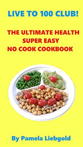 [769c9] #F.u.l.l.# @D.o.w.n.l.o.a.d* The Ultimate Health Super Easy No Cook Cookbook - Pamela Liebgold @e.P.u.b~