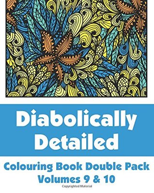 [e027d] #Read~ ~Online* Diabolically Detailed Colouring Book Double Pack (Volumes 9 & 10) (Art-Filled Fun Colouring Books) - H.R. Wallace Publishing ~P.D.F#