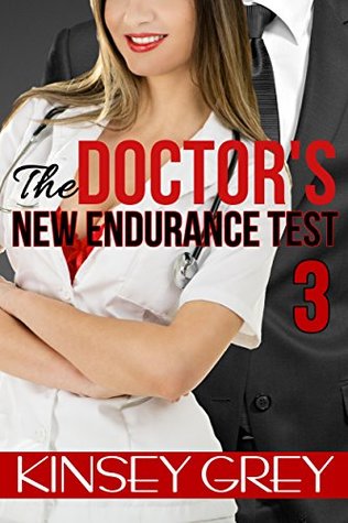 83a3b] #D.o.w.n.l.o.a.d! The Doctor's New Endurance Test 3: Medical Submission - Kinsey Grey #e.P.u.b*