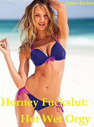 [27b61] !Download~ Horny Fukslut Hot WET Orgy (lesbian pee peeing urolagnia urophilia hardcore extreme bdsm kinky golden Shower Sex Story): [double penetration toys dildo erotica] - James Jordan #PDF!