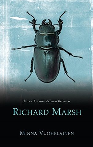 [0ecae] !R.e.a.d! Richard Marsh (Gothic Authors: Critical Revisions) - Minna Vuohelainen *ePub^