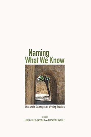 [2a5ae] #Download% Naming What We Know: Threshold Concepts of Writing Studies - Linda Adler-Kassner %e.P.u.b~