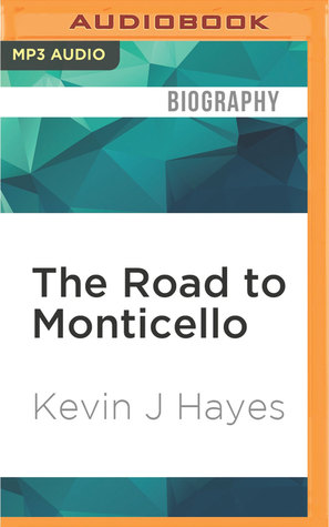 [706ef] ^Download@ The Road to Monticello: The Life and Mind of Thomas Jefferson - Kevin J. Hayes %P.D.F%
