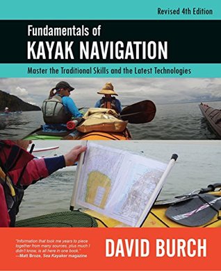 [e8f62] ^F.u.l.l.! #D.o.w.n.l.o.a.d! Fundamentals of Kayak Navigation: Master the Traditional Skills and the Latest Technologies - David Burch %PDF%