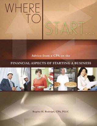 [45118] ~R.e.a.d@ %O.n.l.i.n.e@ Where To Start: A CPAs Advice on Starting a Business - Regina H Rudolph CPA @ePub@
