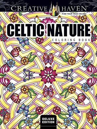 [6bf6b] @Read! Creative Haven Deluxe Edition Celtic Nature Coloring Book - Cari Buziak !e.P.u.b%