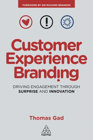 [30966] !Download@ Customer Experience Branding: Driving Engagement Through Surprise and Innovation - Thomas Gad @PDF!