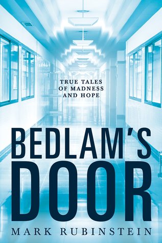 [3f6e1] %Read! Bedlam's Door: True Tales of Madness and Hope - Mark Rubinstein ~ePub*