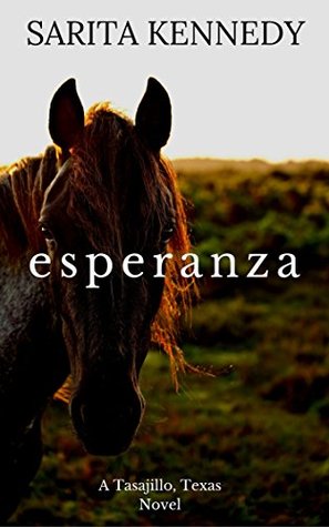[3cc1c] *Read% Esperanza (A Tasajillo, Texas Novel Sweet Western Contemporary Romance Book 1) - Sarita Kennedy @P.D.F#