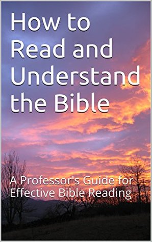 [26af4] ~R.e.a.d~ ^O.n.l.i.n.e* How to Read and Understand the Bible: A Professor's Guide for Effective Bible Reading - Kenneth Adderley @ePub^