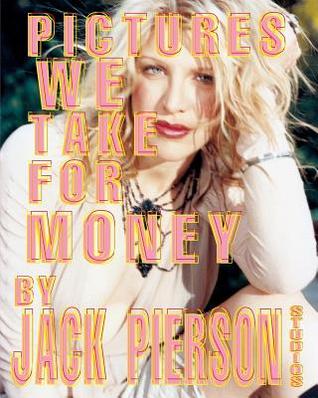 [1298a] ^Full^ %Download! Pictures We Take for Money: By Jack Pierson Studios - Jan-Willem Dikkers #e.P.u.b#