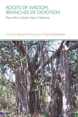 [dd6f4] *Download^ Roots of Wisdom, Branches of Devotion: Plant Life in South Asian Traditions - Thomas Dahnhardt #ePub@