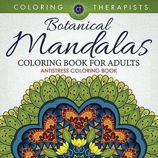[1ae3f] *R.e.a.d# *O.n.l.i.n.e^ Botanical Mandalas Coloring Book For Adults - Antistress Coloring Book (Botanical Mandalas and Art Book Series) -  ^e.P.u.b#