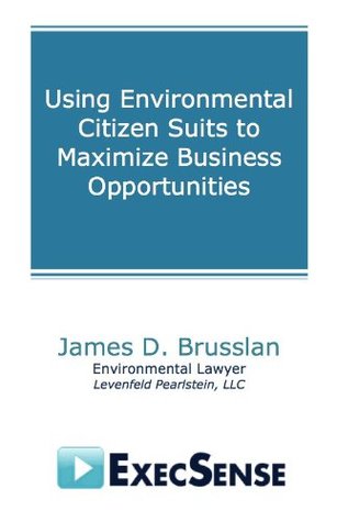[34fc8] @Full~ ~Download~ Using Environmental Citizen Suits to Maximize Business Opportunities - James D. Brusslan ^P.D.F@