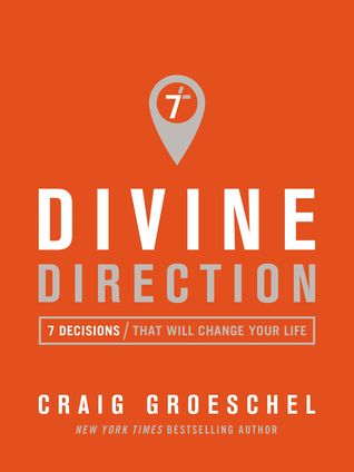 [0a9e5] *Read* Divine Direction: 7 Decisions That Will Change Your Life - Craig Groeschel !P.D.F#