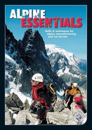 [139ec] !Full% *Download^ Alpine Essentials: Skills and Techniques for Alpine Mountaineering and Via Ferratas - Roger Wild !P.D.F~
