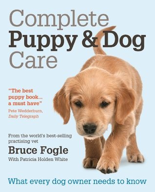 6763c] %D.o.w.n.l.o.a.d% Complete Puppy and Dog Care: What every dog owner needs to know - Bruce Fogle ^P.D.F!
