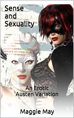 [06f44] #Read* ~Online% Sense and Sexuality: An Erotic Austen Variation - Maggie May #PDF@