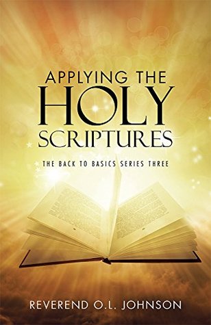 [56b0c] @Download^ Applying the Holy Scriptures: The Back to Basics Series Three - Reverend O L Johnson @ePub!