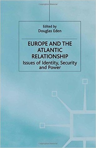[9c7ad] @Full* !Download~ Europe and the Atlantic Relationship: Issues of Identity, Security and Power - Douglas Eden @e.P.u.b!