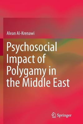 [6c77c] #Full% @Download* Psychosocial Impact of Polygamy in the Middle East - Alean Al-Krenawi ^PDF%