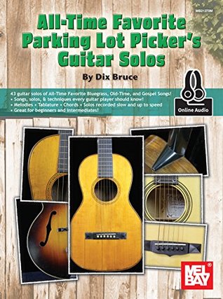 [926c4] ~Download~ All-Time Favorite Parking Lot Picker's Guitar Solos - Dix Bruce ^PDF@
