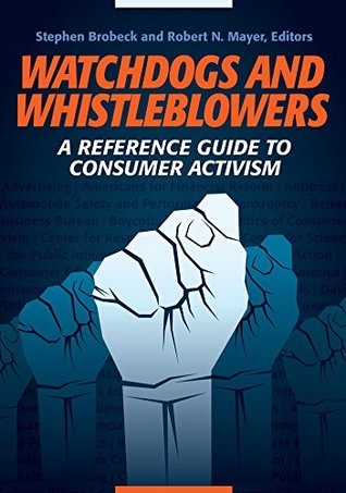[991eb] %F.u.l.l.! ~D.o.w.n.l.o.a.d# Watchdogs and Whistleblowers: A Reference Guide to Consumer Activism: A Reference Guide to Consumer Activism - Stephen Brobeck !P.D.F~
