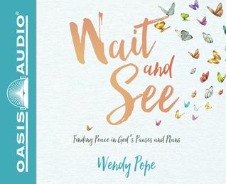 [29a66] @Read% *Online# Wait and See: Finding Peace in God's Pauses and Plans - Wendy Pope ~ePub#