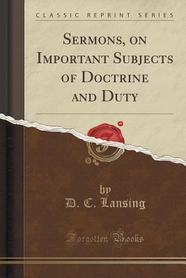 [587f0] ^F.u.l.l.@ !D.o.w.n.l.o.a.d~ Sermons, on Important Subjects of Doctrine and Duty (Classic Reprint) - Dirck Cornelius Lansing ~ePub!
