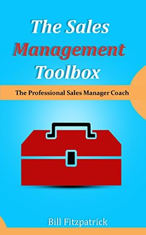 2a7e0] %D.o.w.n.l.o.a.d% The Sales Management Toolbox: The Professional Sales Manager Coach - William G. Fitzpatrick ~ePub#