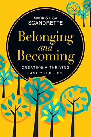 [8e19c] ~F.u.l.l.* @D.o.w.n.l.o.a.d^ Belonging and Becoming: Creating a Thriving Family Culture - Mark Scandrette !PDF^