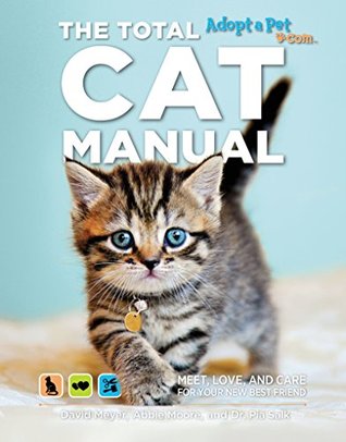 [47989] %Download* The Total Cat Manual: Meet, Love, and Care for Your New Best Friend - Abbie Moore *ePub~