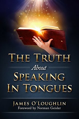 [cf4eb] %Download^ The Truth about Speaking in Tongues: An Examination of the Pentecostal and Charismatic Doctrine and Experience - James O'Loughlin *ePub@