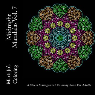 [c6b36] !Read% ~Online# Midnight Mandalas Vol. 7: A Stress Management Coloring Book For Adults - Marti Jo's Coloring #P.D.F*