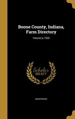 651b9] @D.o.w.n.l.o.a.d# Boone County, Indiana, Farm Directory; Volume Yr.1920 - Anonymous %PDF@