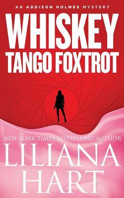 8d282] !D.o.w.n.l.o.a.d^ Whiskey Tango Foxtrot: An Addison Holmes Mystery - Liliana Hart ^P.D.F*