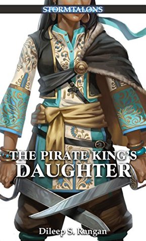 [c215a] ^Download~ The Pirate King's Daugther: A Stormtalons Novel - Dileep S. Rangan ~e.P.u.b*
