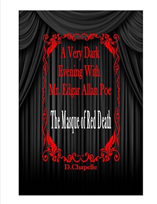 [5ec53] ^Full% *Download~ A Very Dark Evening with Mr. Edgar Allan Poe: The Masque of Red Death - D. Chapelle ^e.P.u.b*