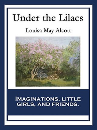 [03cfe] ^F.u.l.l.@ ^D.o.w.n.l.o.a.d~ Under the Lilacs: With linked Table of Contents - Louisa May Alcott %PDF*