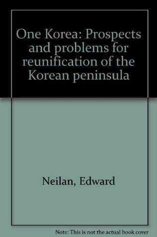 [6af6b] *Read% ~Online~ One Korea: Prospects and problems for reunification of the Korean peninsula - Edward Neilan *PDF!