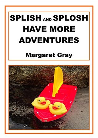 [122b8] #Read! Splish And Splosh Have More Adventures (THE ADVENTURES OF SPLISH AND SPLOSH Book 2) - Margaret Gray ^ePub%