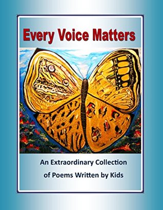 [9a849] !Read@ ~Online~ Every Voice Matters: An Extraordinary Collection of Poems Written by Kids - The Thank You Darlin' Foundation ^ePub#