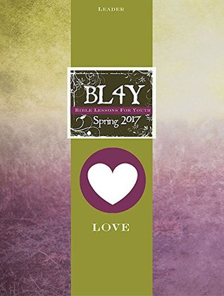 [18d5f] *Read* ^Online% Bible Lessons for Youth Spring 2017 Leader: Love - Jacob Fasig !ePub*