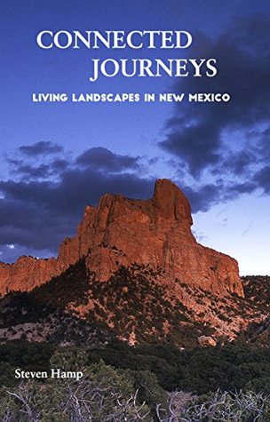 [0731b] *Full* #Download@ Connected Journeys: Living Landscapes in New Mexcio - Steven Hamp ^P.D.F@