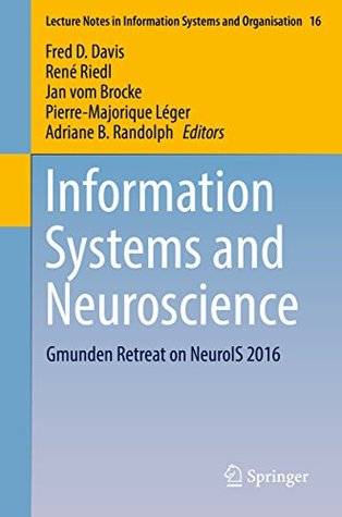 [67ae2] *Full* #Download^ Information Systems and Neuroscience: Gmunden Retreat on NeuroIS 2016 (Lecture Notes in Information Systems and Organisation) - Fred Davis !e.P.u.b*