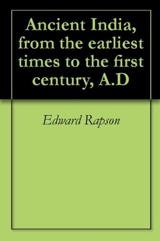 71b65] ^D.o.w.n.l.o.a.d@ Ancient India, from the earliest times to the first century, A.D - Edward Rapson *e.P.u.b*