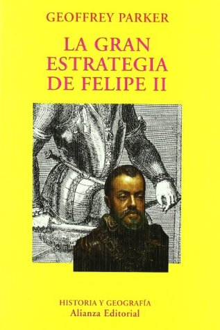 [125ca] ^R.e.a.d% La gran estrategia de Felipe II / The great strategy of Philip II - Geoffrey Parker *PDF^