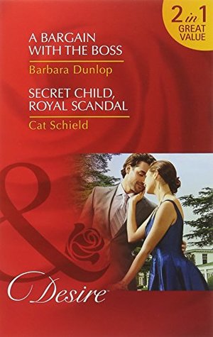 [3ac69] !Full! %Download@ A Bargain With The Boss: A Bargain with the Boss / Secret Child, Royal Scandal (Chicago Sons, Book 3) - Barbara Dunlop ^e.P.u.b@
